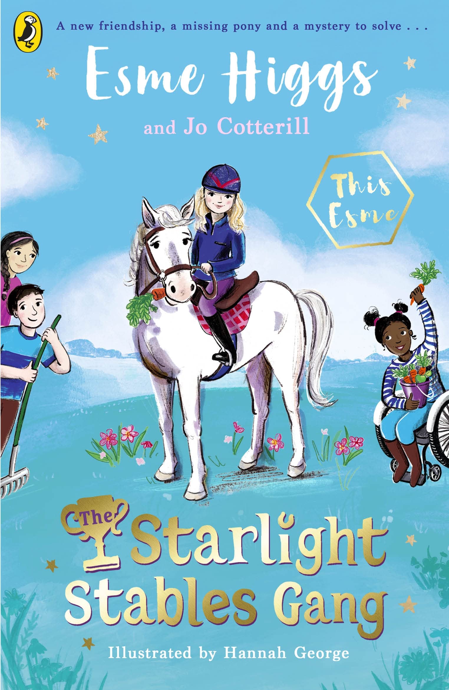 The Starlight Stables Gang: Higgs, Esme, Cotterill, Jo